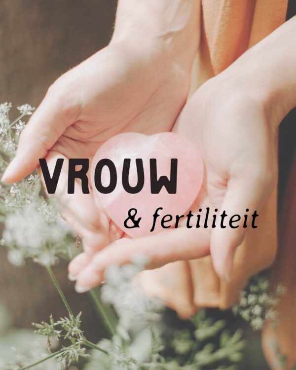 Vrouw & fertiliteit workshop lezing vruchtbaarheid kinderwens friesland leeuwarden